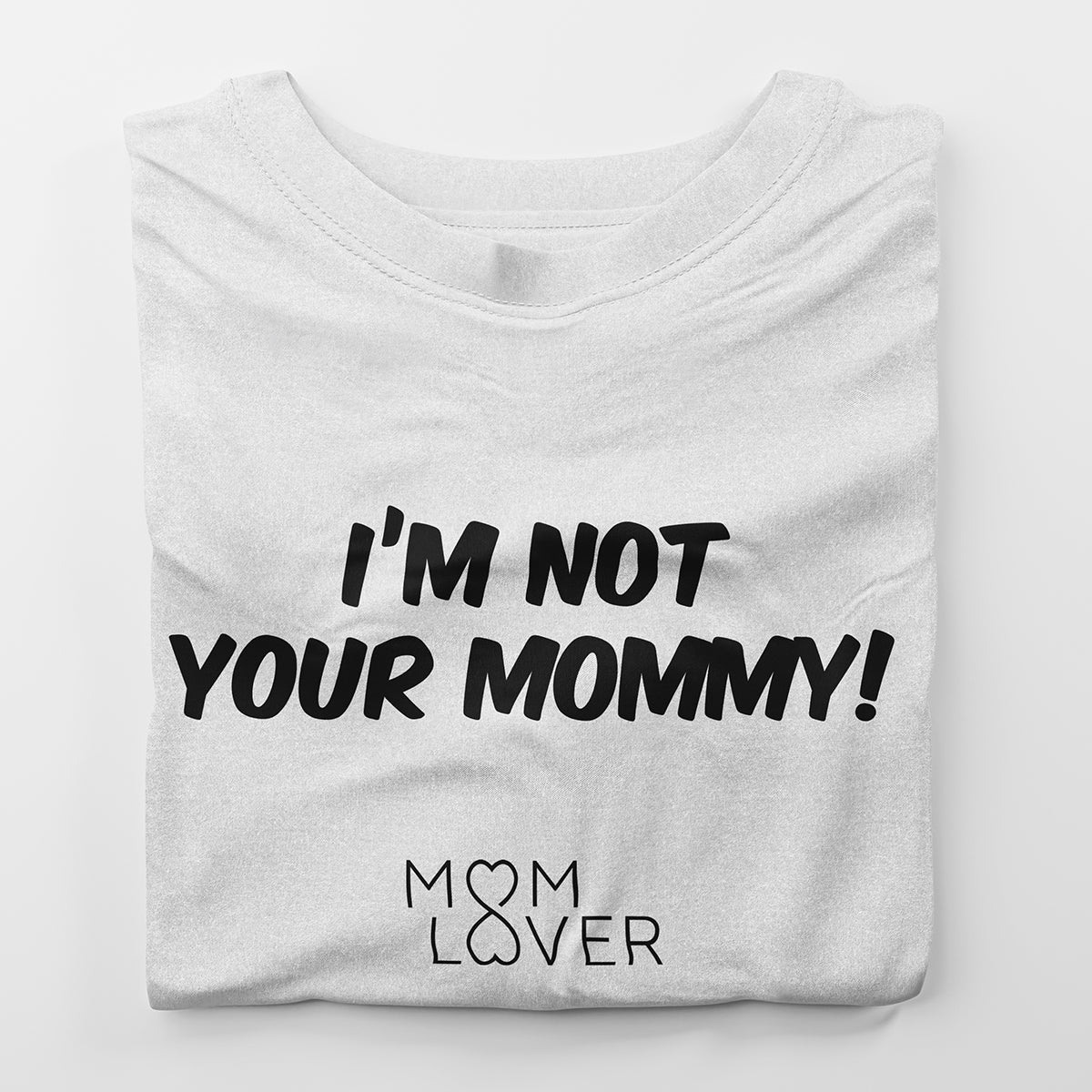 I'm not your mommy! - Women's Relaxed T-Shirt