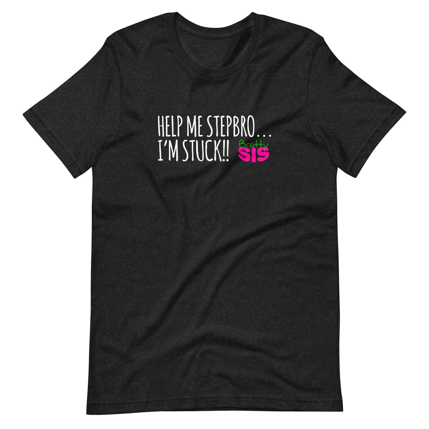 NPNetwork Help Me Stepbro, I'm Stuck - Unisex t-shirt