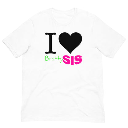 I Love BrattySis - Unisex t-shirt