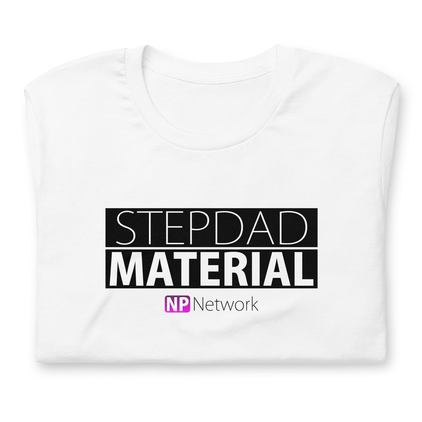 Stepdad Material Unisex t-shirt