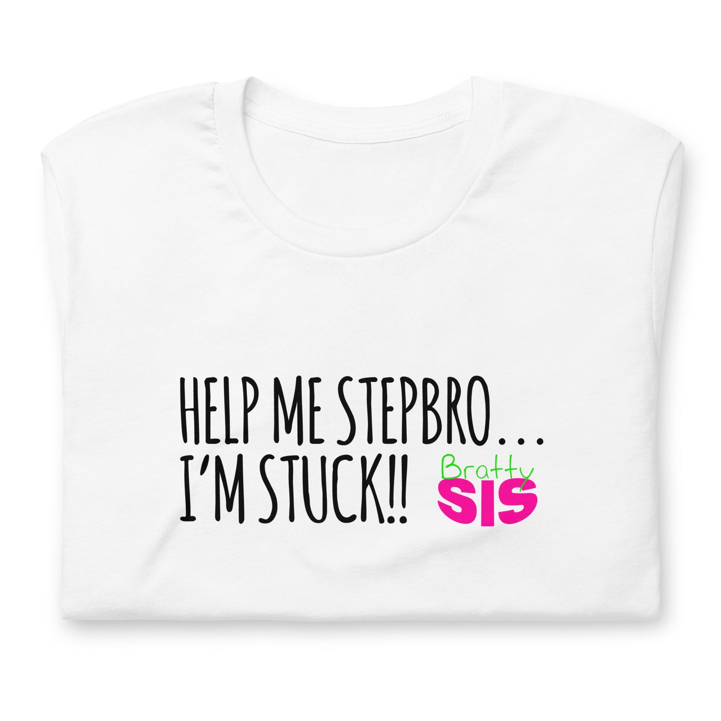 NPNetwork Help Me Stepbro, I'm Stuck - Unisex t-shirt