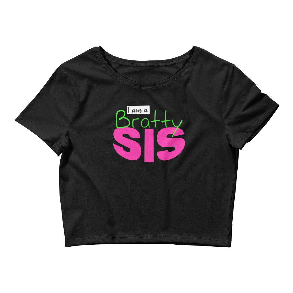 I am a BrattySis - Women’s Crop Tee