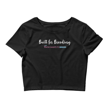 MWTB - Built for breeding - Women’s Crop Tee