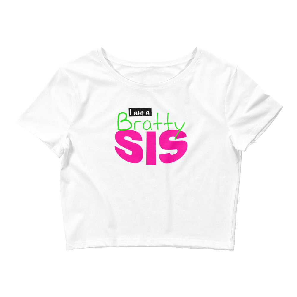 I am a BrattySis - Women’s Crop Tee